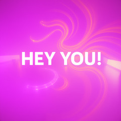 Hey You!
