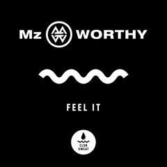 Mz Worthy - Feel It