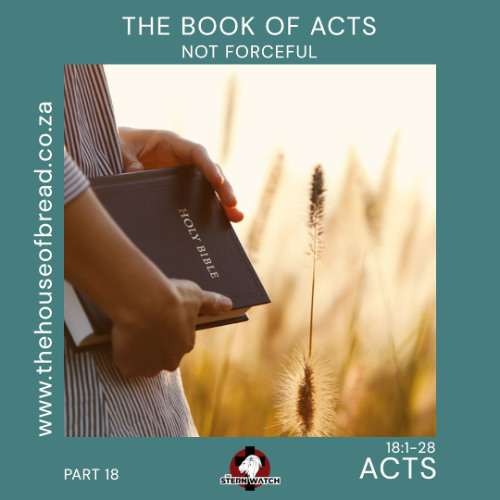 Note for 20250804 - Acts - Part 18 - Acts 18 - Not Forceful