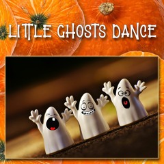 Little Ghosts Dance