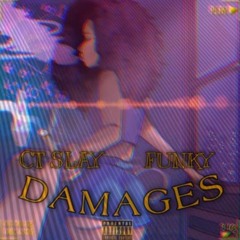 damages -Ct slay ft Funky