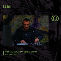 JAI | Mystic Sound Series Ep. 81 | 27/08/2023