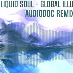 Liquid Soul - Global Ilumination (Audiodoc Remix)