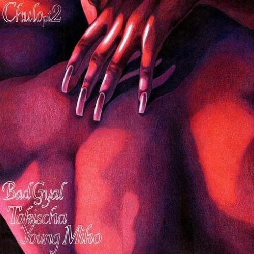 Bad Gyal, Tokischa, Young Miko - CHULO Pt. 2