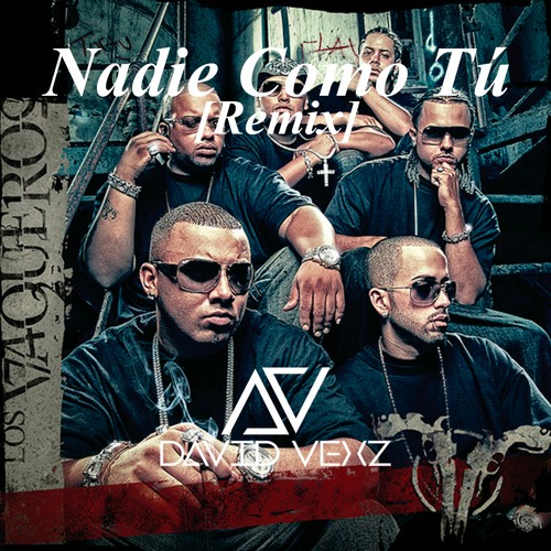 Wisin Y Yandel Don Omar - Nadie Como Tu [David Vexz Remix]