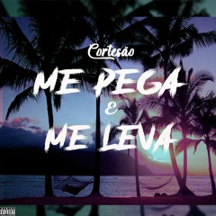 Cortesão - Me Pega e Me Leva (Promo)
