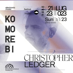 Christopher Ledger @TheWood |Komorebi Music Festival 2023|