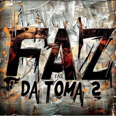 FAZ DA TOMA 2 - Slowed