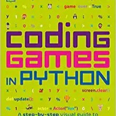 ^#DOWNLOAD@PDF^# Coding Games in Python (Computer Coding for Kids) $BOOK^