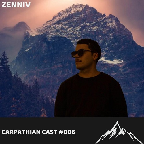 Carpathian Cast #006 - Zenniv