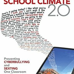 Read ebook [PDF] School Climate 2.0: Preventing Cyberbullying and Sexting One Classroom at a Tim