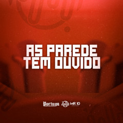 AS PAREDE TEM OUVIDO