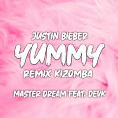 Master dream x Dev.k  Remix Justin bieber  Yummi