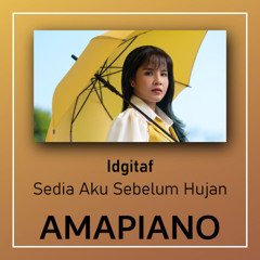 Idgitaf - Sedia Aku Sebelum Hujan (Odyseven Amapiano Edit) Vol. II