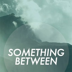 Something Between