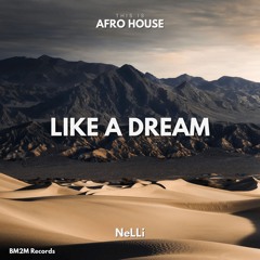 Like A Dream (NeLLi Afro House Edit)