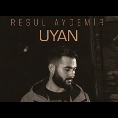 Resul Aydemir - Uyan (Wake Up)