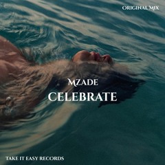 Mzade - Celebrate (Original Mix)