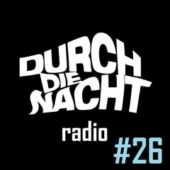 Durch Die Nacht Radio #26 feat. Don Kirschbaum (Music Only)