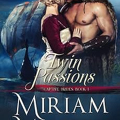DOWNLOAD KINDLE 💌 Twin Passions (Captive Brides Book 2) by Miriam Minger [KINDLE PDF