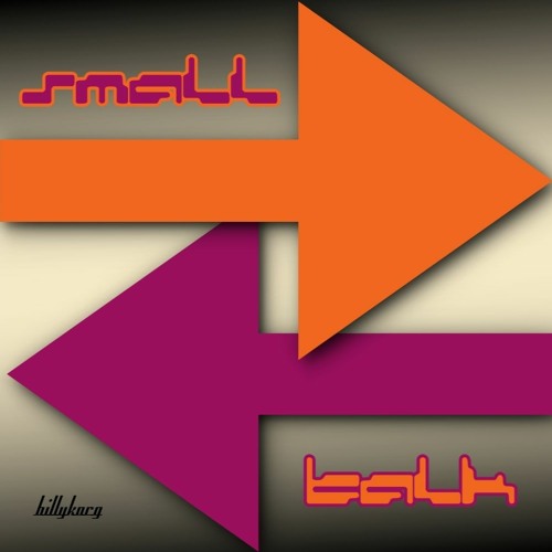Small Talk by Billy Korg
