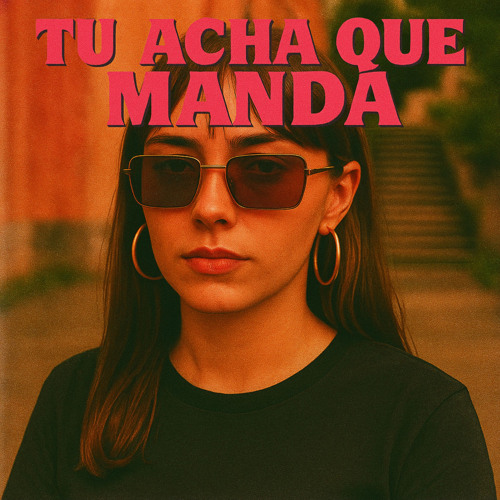 Tu Acha Que Manda