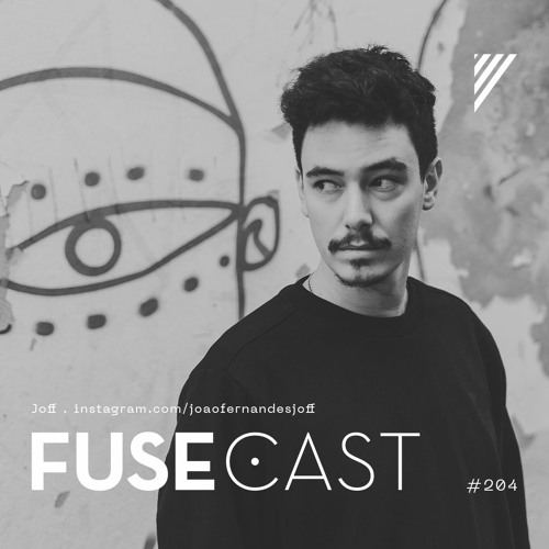 Fusecast #204 - Joff