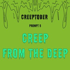 Creep From The Deep  / Eleanor Forte