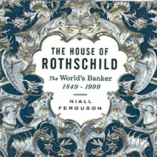 Stream (PDF/DOWNLOAD) The House of Rothschild Volume 2 The World's