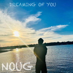 Noug - Dreaming Of You