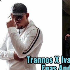 Trannos X Ivan Greko Enas Andras (Unofficial Audio)