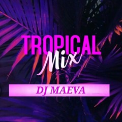 Mix Tropical by Dj Maeva.wav