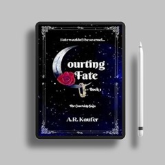 Act quickly. Courting Fate: Book 1 of The Courtship Saga  . Gratis Ebook [PDF]