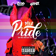 Dj Phix & Dj Locks - Mix Pride (Dia Del Orgullo 2022)