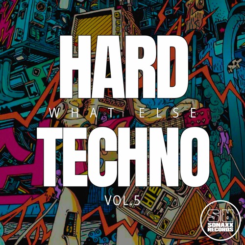 Hard Techno What Else Vol. 5 (VA)