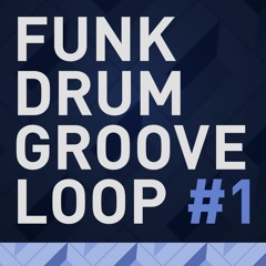 Funk Drum Groove Loop 1
