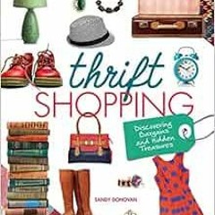 [FREE] EPUB 🖊️ Thrift Shopping: Discovering Bargains and Hidden Treasures by Sandy D