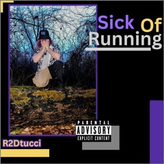 Sick Of Running
