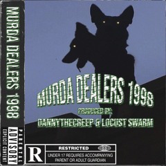 MURDA DEALERS 1998 (Feat. Locust Swarm)