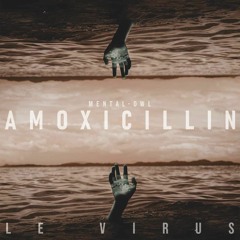 Le Virus _ Amoxicillin