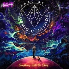Everything Will Be Okay - Isaac Skye X Jaye Halo “Exclusive”