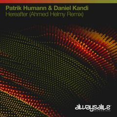 Patrik Humann & Daniel Kandi - Hereafter (Ahmed Helmy Remix)