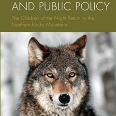 [View] KINDLE 📚 Wolves, Courts, and Public Policy: The Children of the Night Return