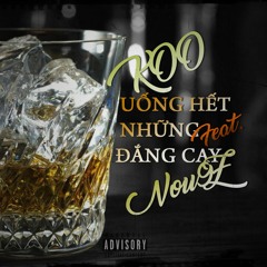 NOU9Z - "UỐNG HẾT NHỮNG ĐẮNG CAY" FEAT. KOO (CDQ) #UHNDC