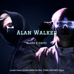 Alan Walker - Alone vs Unity (Justin Owen, jUs1iN oW3N Fan Mix) [FINAL DISTANCE Style] FREE DL