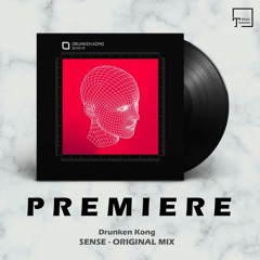 PREMIERE: Drunken Kong - Sense (Original Mix) [TRONIC]