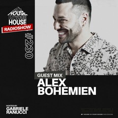 RADIOSHOW "230" - Alex Bohemien Guest Mix