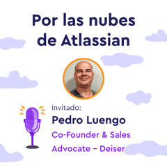 EP 36 | Resumen del 2024 y pronósticos para 2025 en Deiser - Por las nubes de Atlassian