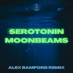 Serotonin Moonbeams (Alex Bamford Remix)