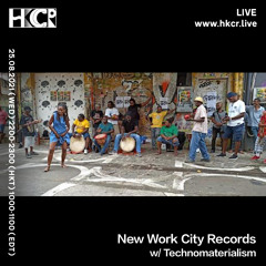 New Work City Records w/ Technomaterialism - 25/08/2021